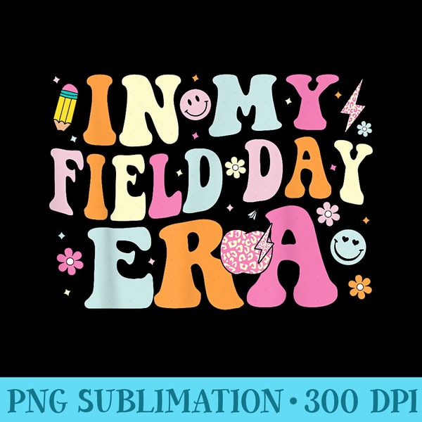 In My Field Day Era Funny Teacher Cute Groovy Field Day - PNG design assets - Perfect for Personalization