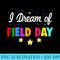 I Dream Of Field Day Cute PE Teacher Field Day Premium - PNG Clipart - Enhance Your Apparel with Stunning Detail