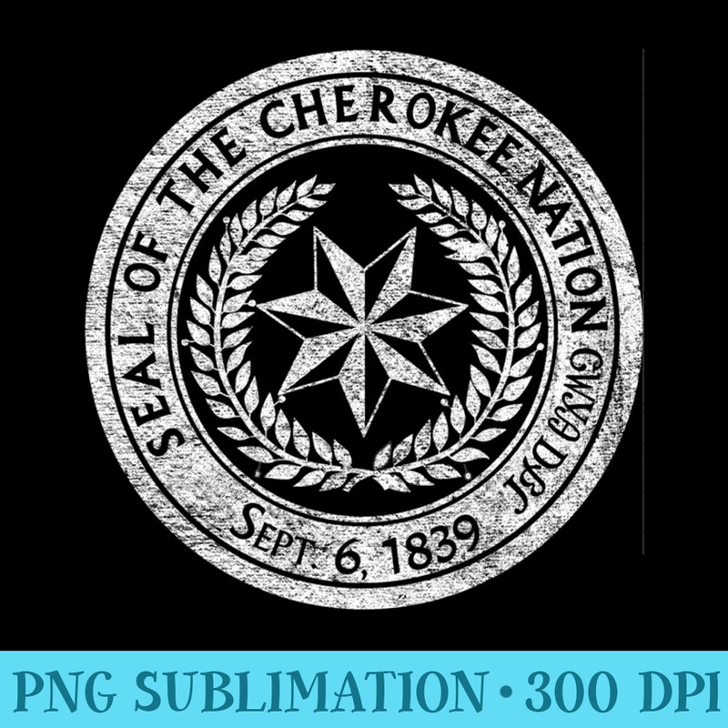 CHEROKEE NATION SEAL NATIVE AMERICAN TRIBE PRIDE HONOR - PNG Clipart - Eco Friendly And Sustainable Digital Products