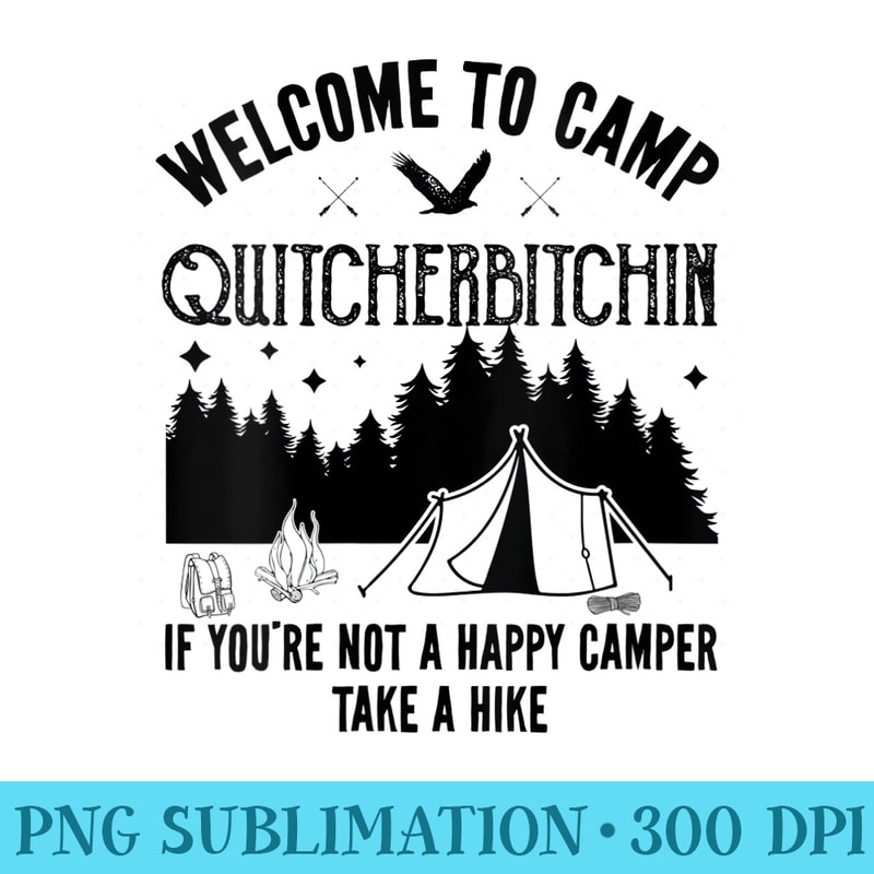 Womens Welcome To Camp Quitcherbitchin Funny Vintage Camping - Sublimation PNG Designs - Transform Your Sublimation Creations
