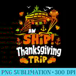 aw ship thanksgiving trip, thanksgiving cruise squad family - png templates
