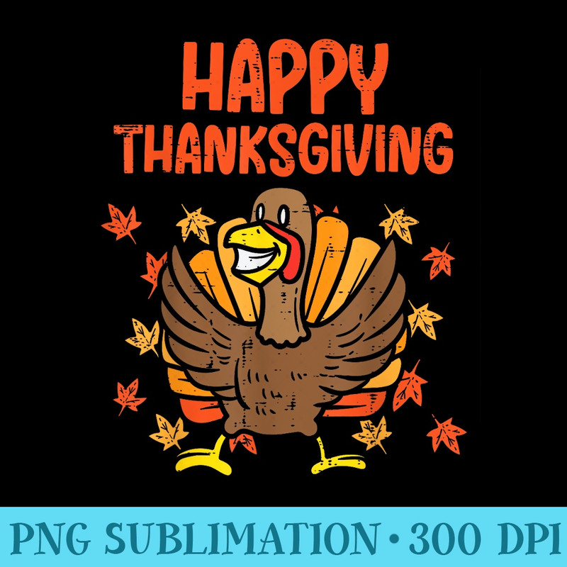 Happy Thanksgiving Turkey Leaves Fall Autumn - Printable PNG Graphics - Limited Edition And Exclusive Designs