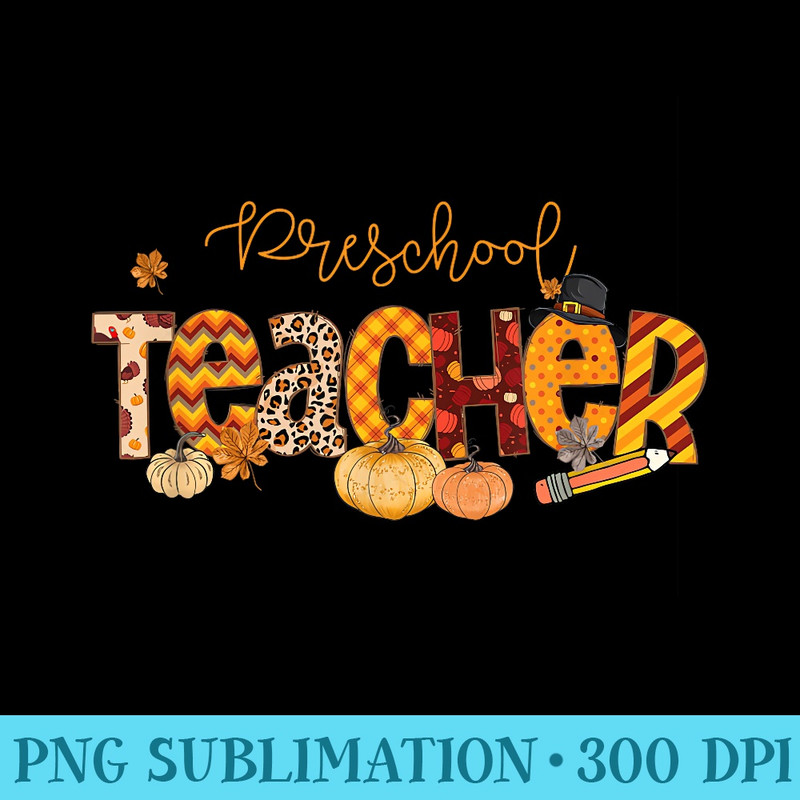 Preschool Teacher Fall Autumn Thanksgiving Halloween Pumpkin - Sublimation PNG Designs - Quick And Seamless Download Process