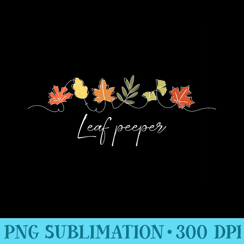 Autumn Peeping Fall Foliage Leaf Peeper Thanksgiving - PNG design downloads - Stunning Sublimation Graphics