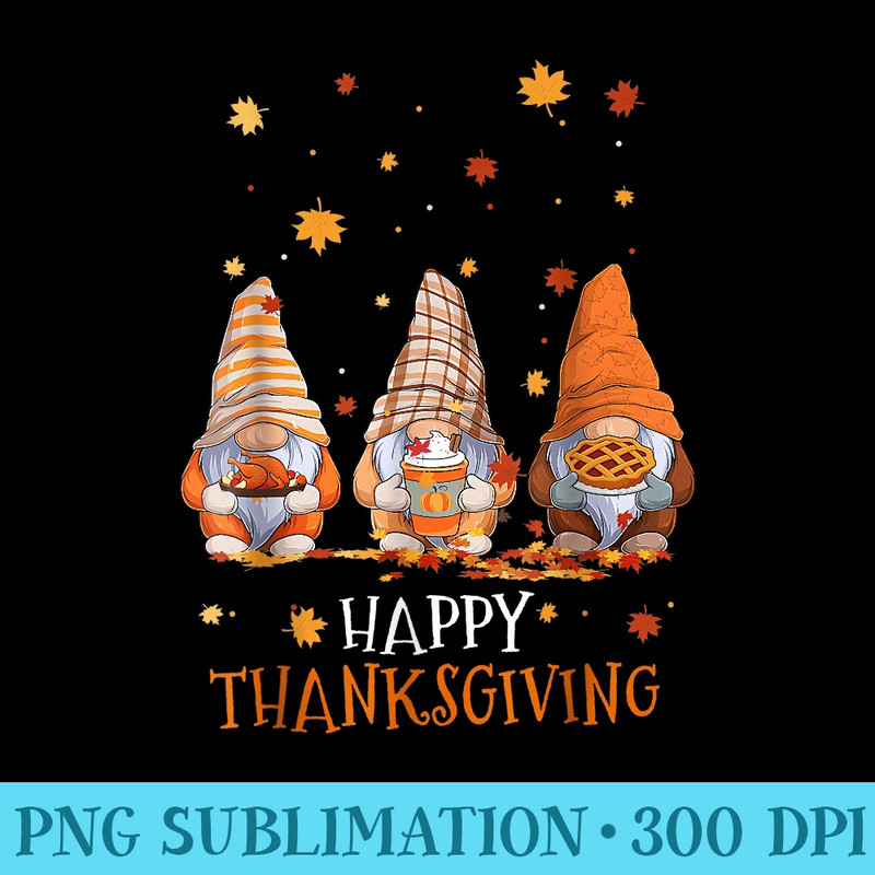 Three Gnomes Happy Thanksgiving Autumn Fall Pumpkin Spice - PNG Art Files - Trendsetting And Modern Collections