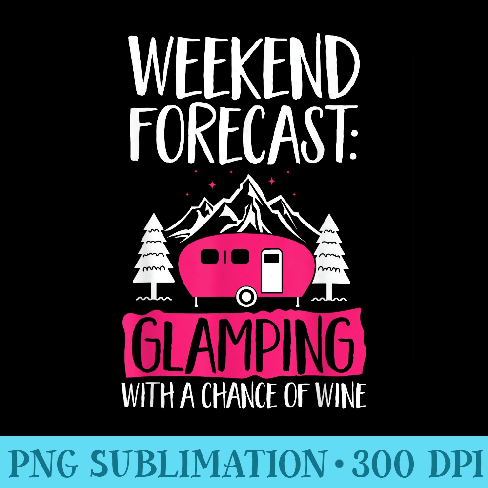 Glamping Wine Glamorous Camping - High Quality PNG Files - Versatile And Customizable Designs