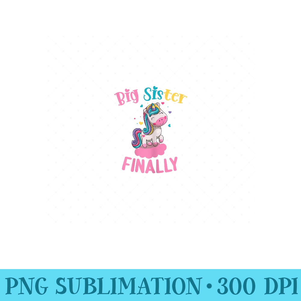 Big Sister Finally Cute Unicorn Pregnancy Announcement - Digital PNG Artwork - Perfect for Personalization