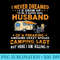 I Never Dreamed Id Grow Up To Be A Husband Camping gift - Digital PNG Downloads - Eco Friendly And Sustainable Digital Products