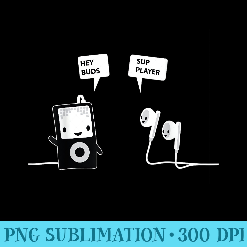 Funny Hey Buds Sup Player - PNG Clipart - Unique And Exclusive Designs
