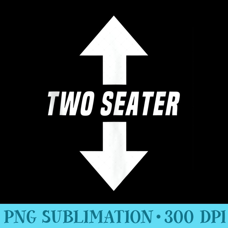 Funny Two Seater Arrow Dad Joke Meme - Modern PNG designs - Vibrant and Eye-Catching Typography