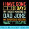Men Fathers Day I Have Gone 0 Days Without Making A Dad Joke - PNG Templates - Transform Your Sublimation Creations