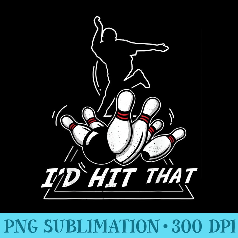 Vintage Bowling Design Dad Joke Id Hit That - Printable PNG Graphics - Limited Edition And Exclusive Designs