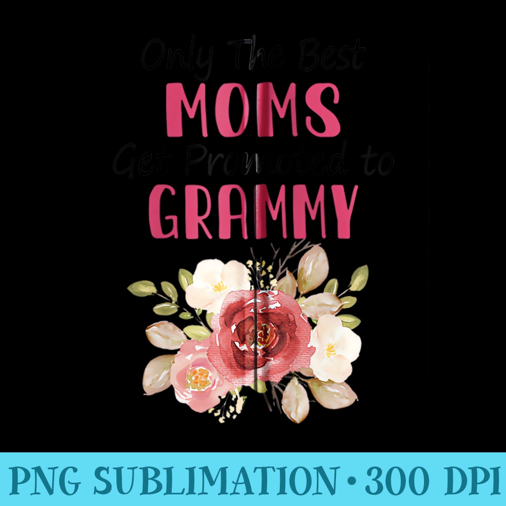 Only The Best Moms Get Promoted To Grammy Flower, Mother Day Zip Hoodie - Unique Sublimation PNG Download - Perfect for Personalization