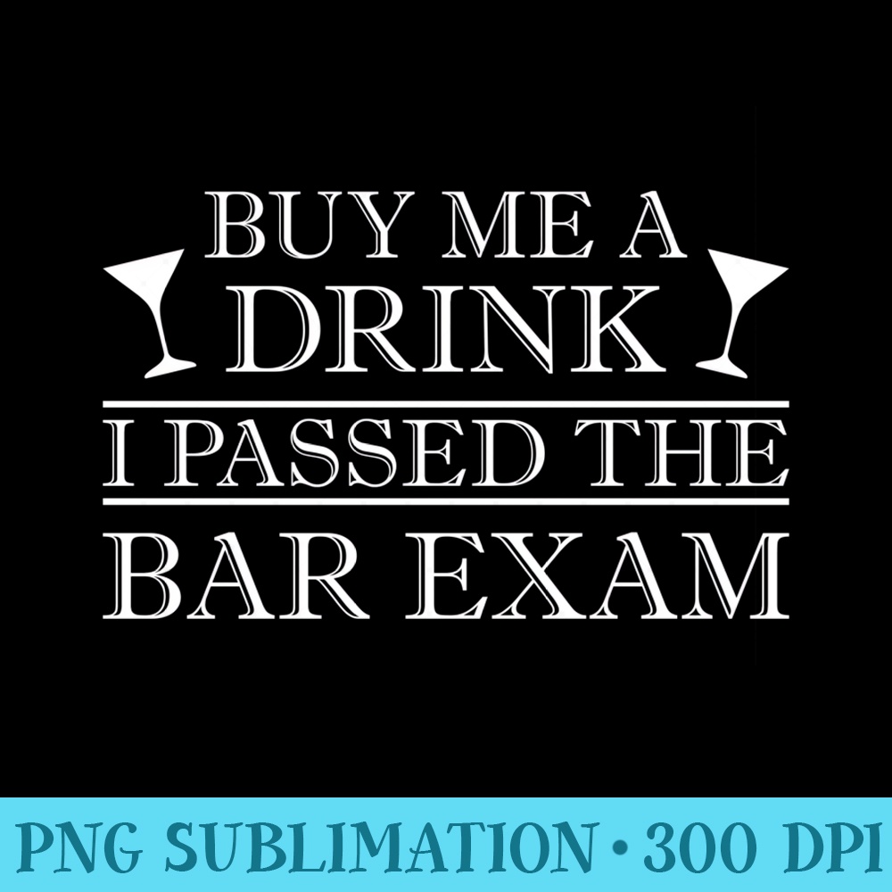 Buy Me A Drink I Passed The Bar Exam Lawyer Law Graduation - Mug Sublimation PNG - Unique And Exclusive Designs