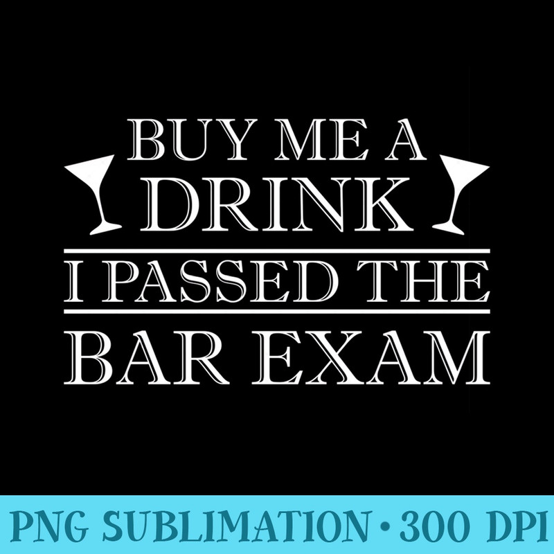 Buy Me A Drink I Passed The Bar Exam Lawyer Law Graduation - Mug Sublimation PNG - Unique And Exclusive Designs