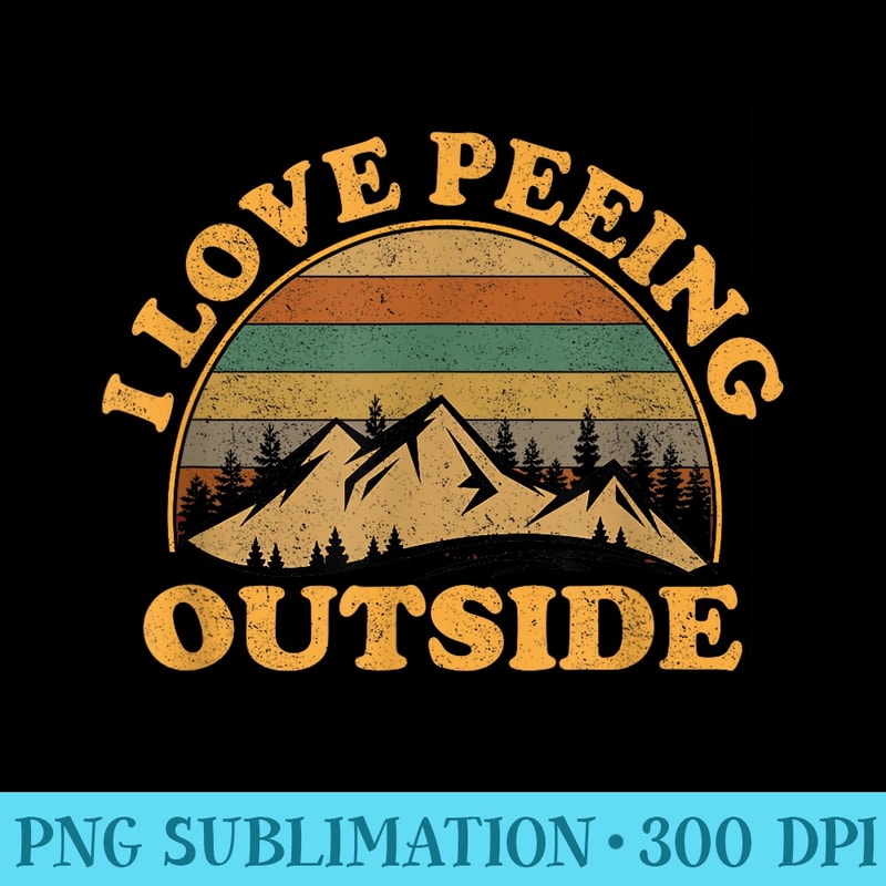 I Love Peeing Outside funny Camping Hiking - PNG Graphics - Add a Festive Touch to Every Day
