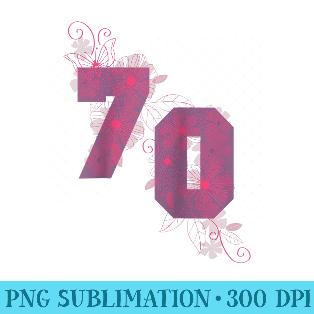 70 Years Old 70th Birthday Flower Mother Mom Grandma Number Raglan Baseball - Unique Sublimation patterns - Stunning Sublimation Graphics