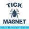 Tick Magnet T Funny Camping and Hiking Bug - Unique Sublimation patterns - Boost Your Success with this Inspirational PNG Download