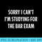 Sorry I Cant Im Studying For The Bar Exam Retro - Exclusive PNG designs - Lifetime Access To Purchased Files