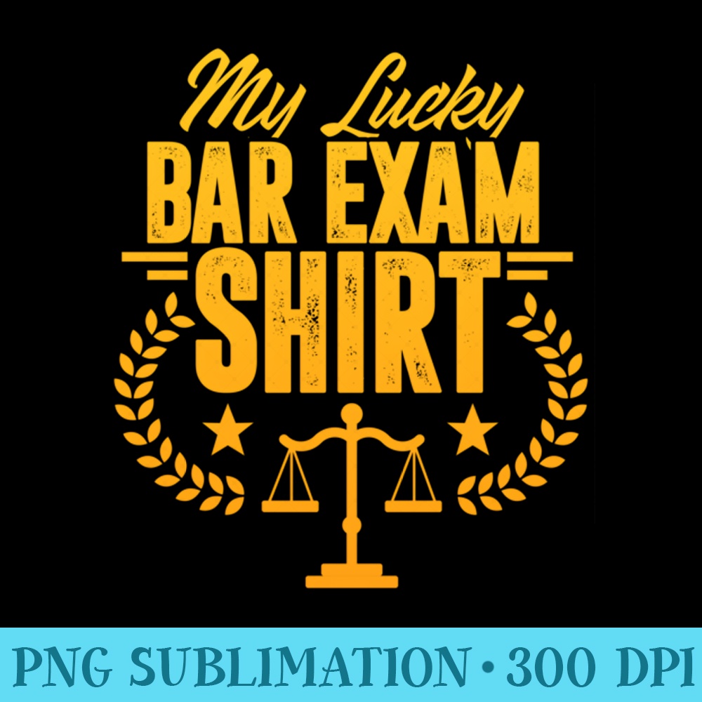 My Lucky Bar Exam Motive - Unique Sublimation PNG Download - Stunning Sublimation Graphics