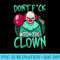 Evil Clown Dont Mess with the Scary Clown Horror Lovers - High Quality PNG Files - Revolutionize Your Designs