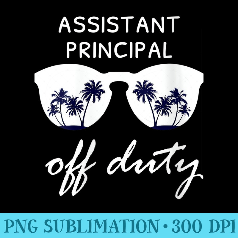 s Assistant Principal Off Duty Popular Summer - Trendy PNG Designs - Unlock Vibrant Sublimation Designs
