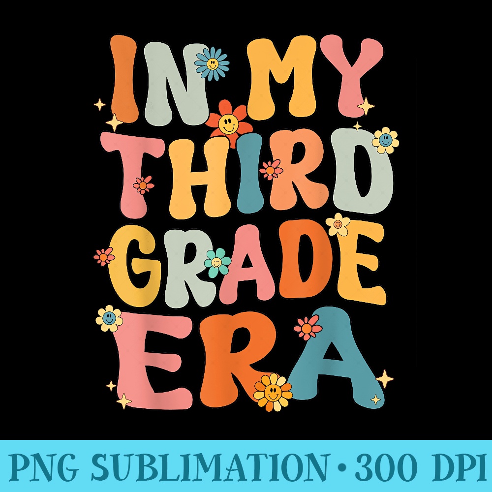 In My 3rd Grade Era Retro Groovy Last Day Of Third Grade - PNG Picture Gallery Download - Eco Friendly And Sustainable Digital Products