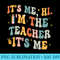 Its Me Hi Im The Teacher Its Me Back To School Teacher - PNG Download Button - Revolutionize Your Designs