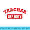 Teacher Off Duty On Vacation Last Day of Class Raglan Baseball - Sublimation images PNG download - Add a Festive Touch to Every Day