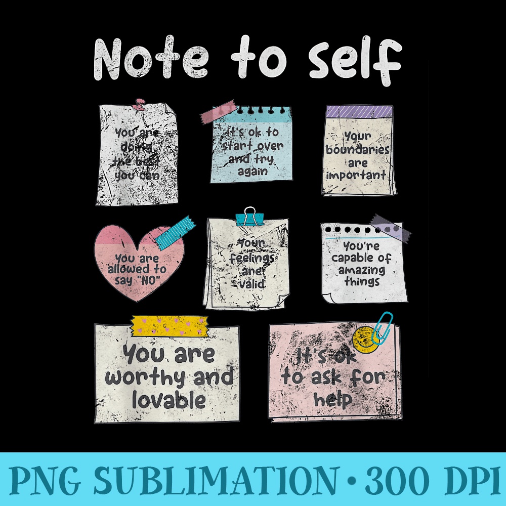 Note To Self Psychologist Mental Health Awareness Distressed - Shirt Graphics for Download - Quick And Seamless Download Process