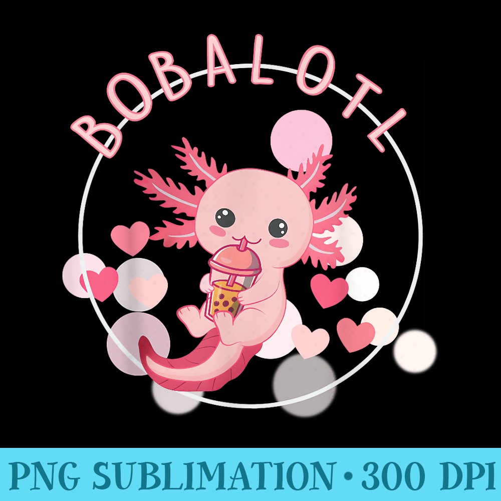 Boba Tea Bubble Tea Milk Tea Anime Axolotl Cute Kawaii - PNG Download High Quality - Bring Your Designs to Life