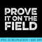 Prove it on the Field Baseball Football Soccer T - PNG Picture Download - Stunning Sublimation Graphics