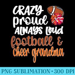 s crazy proud loud football cheerleading cheer grandma - trendy png designs