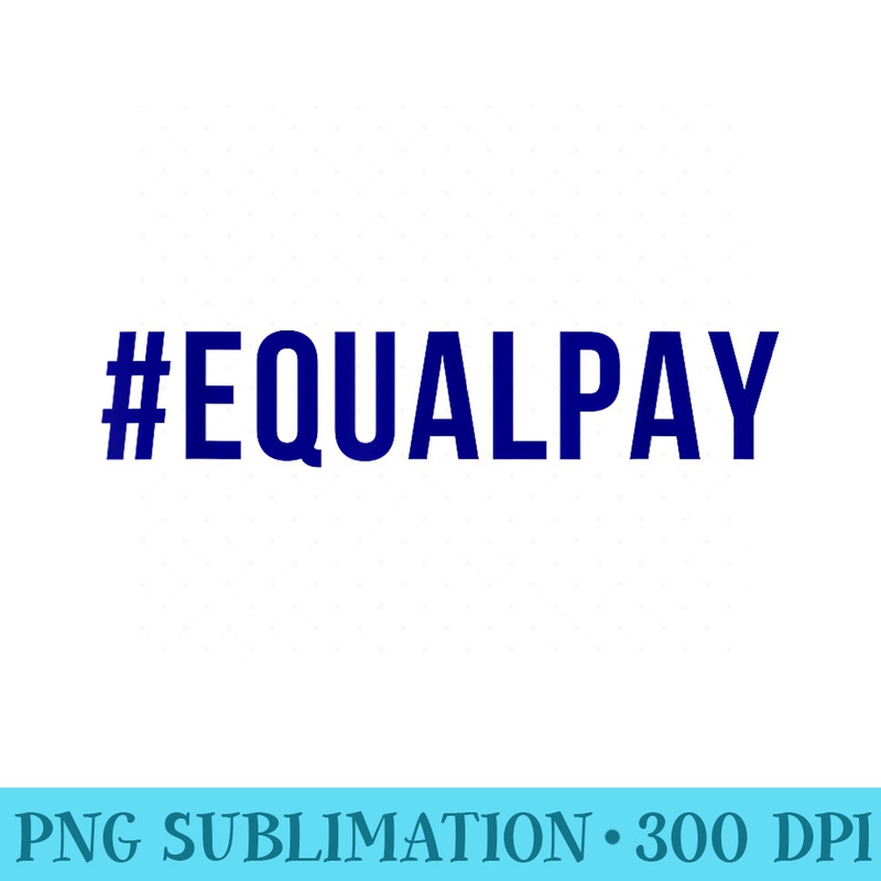 Equal Pay Hashtag USA s Soccer Graphic - PNG Download Source - Boost Your Success with this Inspirational PNG Download