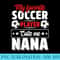 My Favorite Soccer Player Calls Me Nana Mothers Day Cute - PNG Download Icon - Perfect for Sublimation Mastery