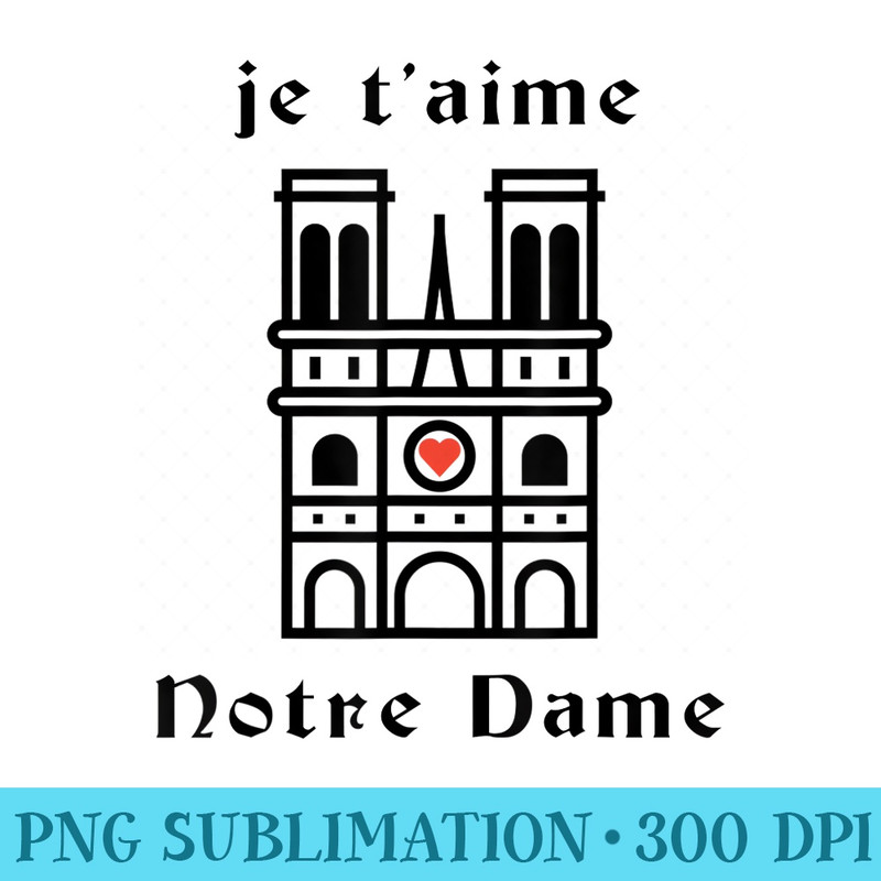 je taime Notre Dame Cathedral - PNG Download Website - Trendsetting And Modern Collections