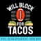 Will block for Tacos Lover Football Lineman - Unique PNG Artwork - Bold & Eye-catching
