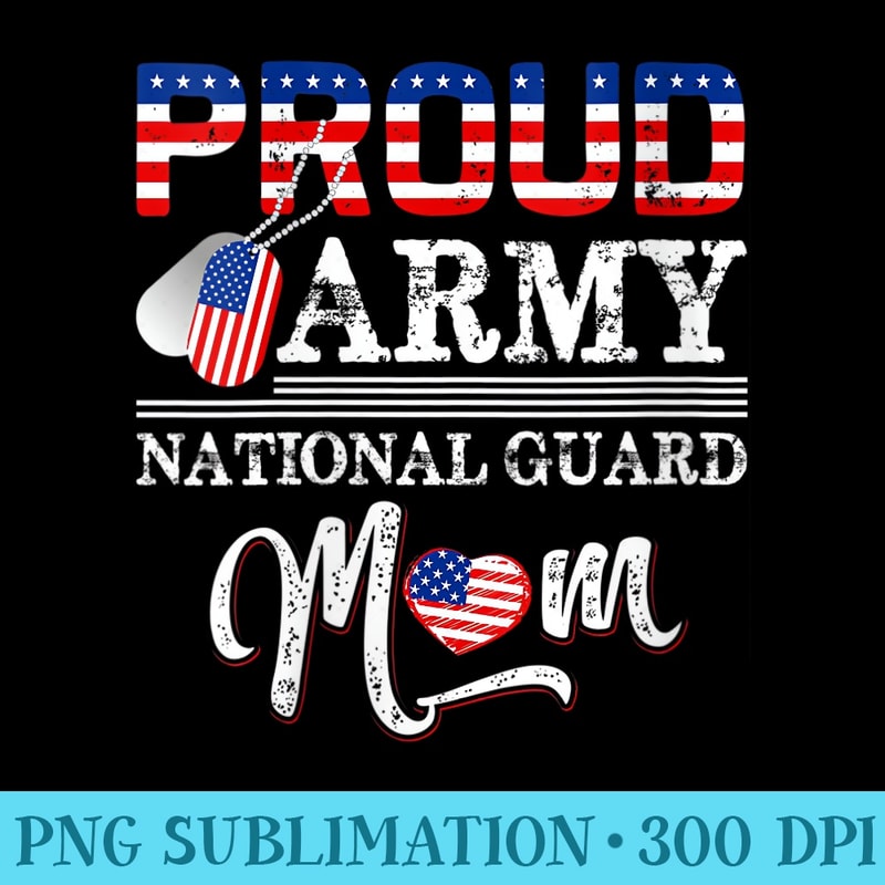 s Proud Army National Guard Mom - PNG Download Collection - Boost Your Success with this Inspirational PNG Download