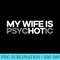 My Wife is psycHOTic Funny Hot Wife - Shirt Mockup Download - Unleash Your Creativity