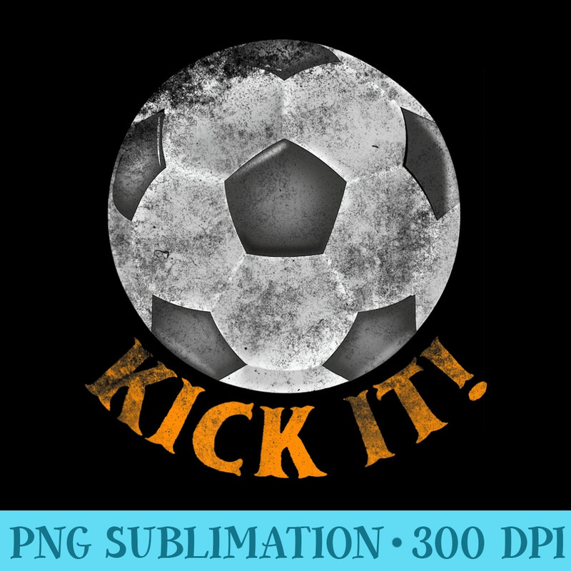 Kick It Soccer Ball T Funny Goal - PNG Graphics Download - Fashionable and Fearless