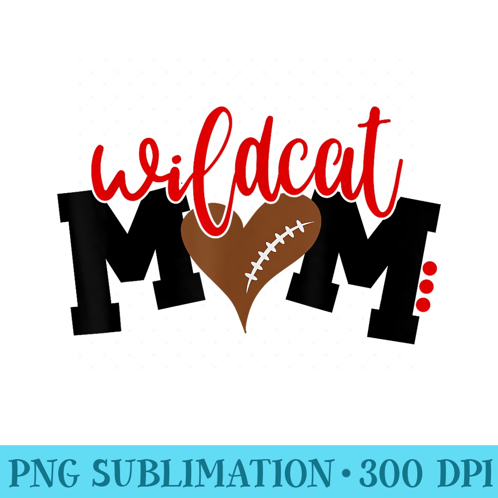 Wildcat Football Mom, Heart Football - High Quality PNG files - Perfect for Sublimation Mastery