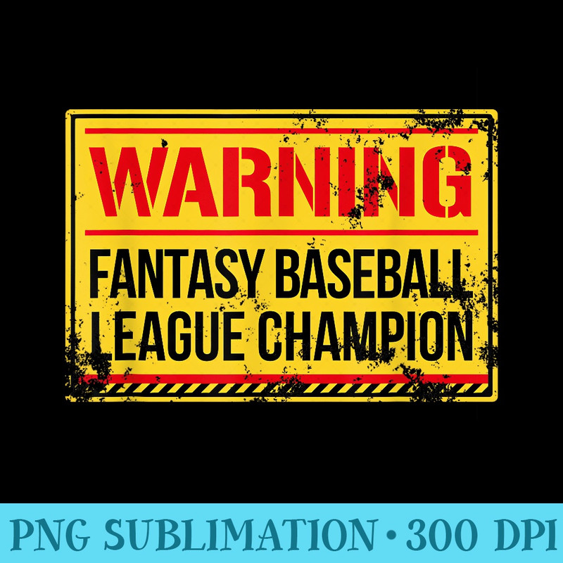 Warning Fantasy Baseball League Champion - PNG Download Collection - Perfect for Personalization