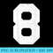 Jersey Uniform Number 8 White Block Lettering - Sublimation backgrounds PNG - Trendsetting And Modern Collections