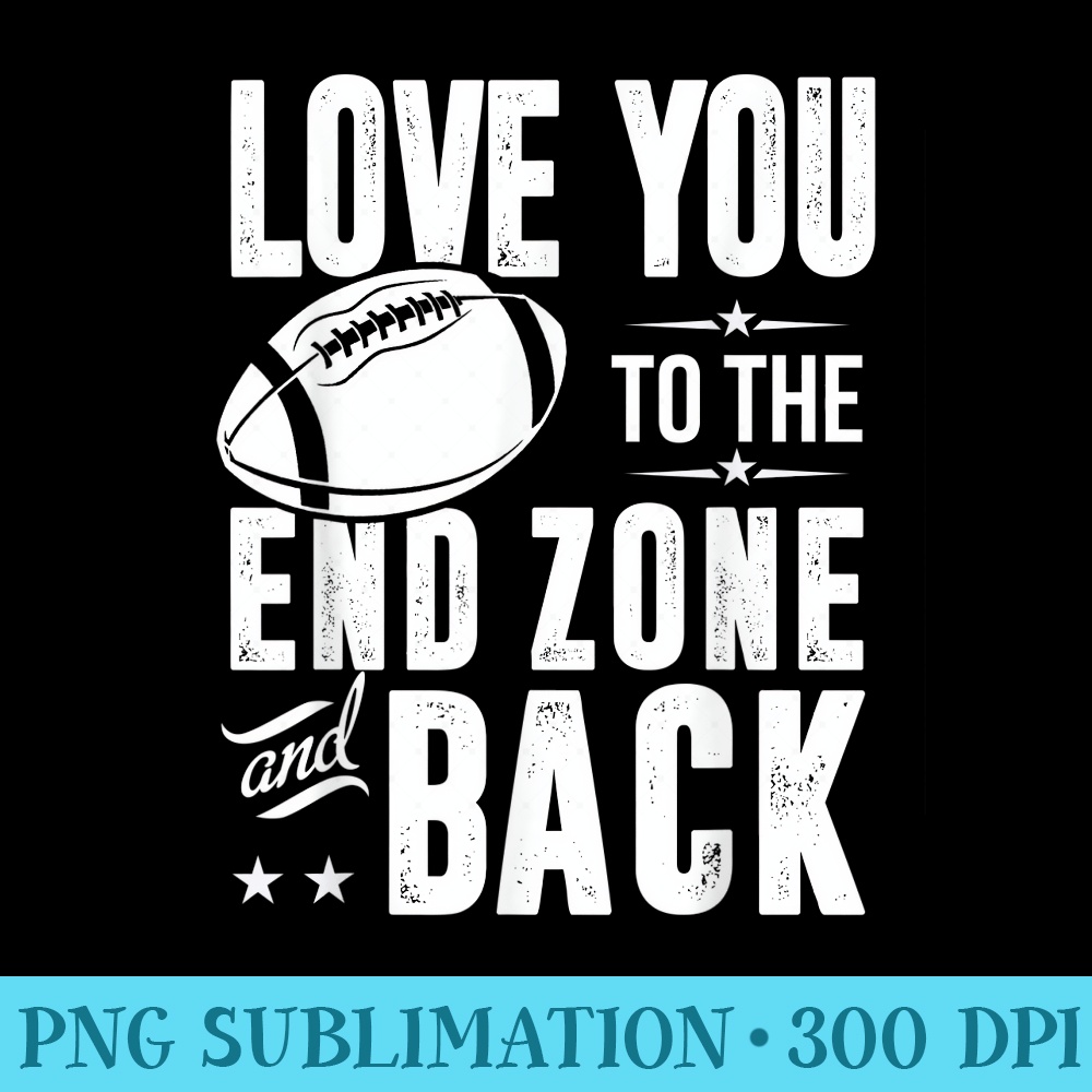 Football Lover I Love You To End Zone And Back - PNG Download Icon - Revolutionize Your Designs