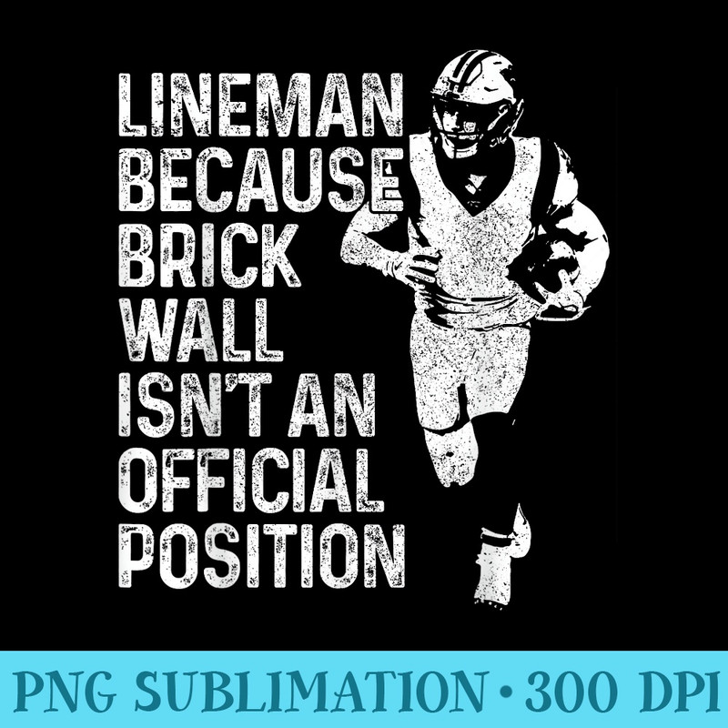 Lineman Brick Wall Official Position Funny Football - Download PNG Pictures - Instantly Transform Your Sublimation Projects