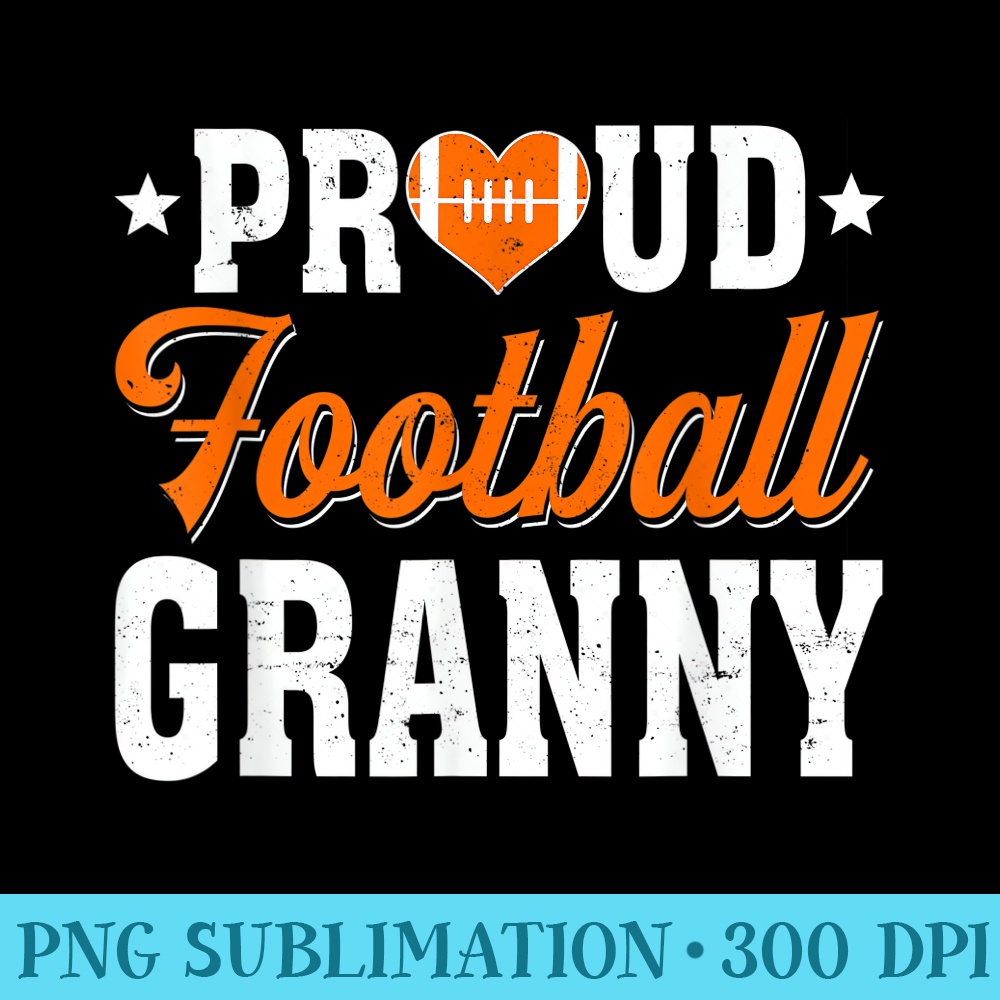 Funny Proud Football Granny Sport Lover Mothers Day - High Resolution Shirt PNG - Unique And Exclusive Designs