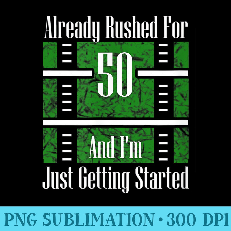 Football Rushing Yards T for 50th Birthday - Printable PNG Images - Perfect for Creative Projects