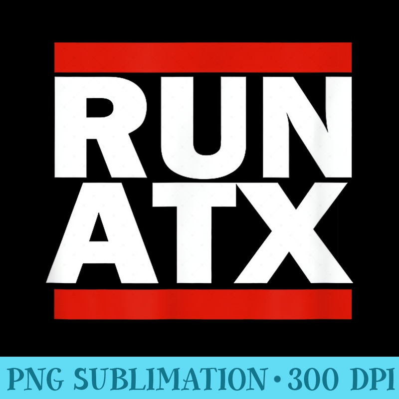 Run ATX Austin Texas - PNG Image Library Download - Instant Access To Downloadable Files