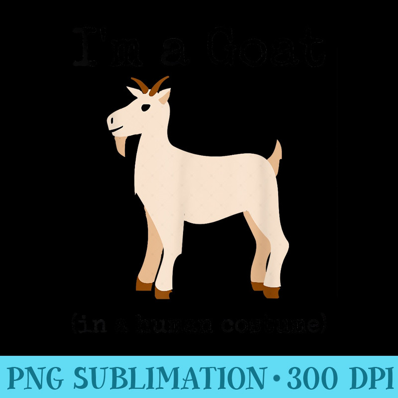 Im a Goat in a Human Funny Novelty Goat - PNG Download Website - Bring Your Designs to Life
