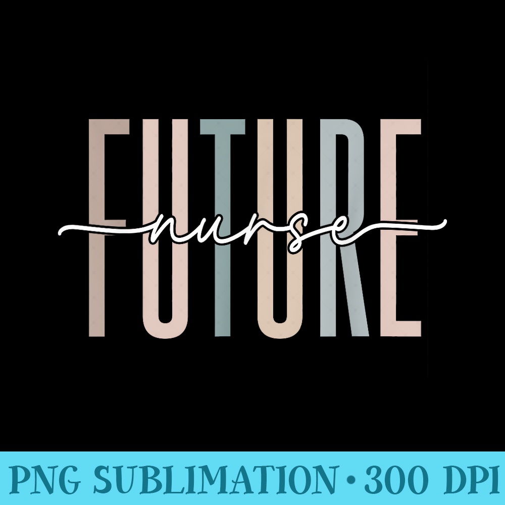 Future Nurse Nursing School Student Funny Nurse In Progress - High Resolution PNG Designs - Perfect for Personalization